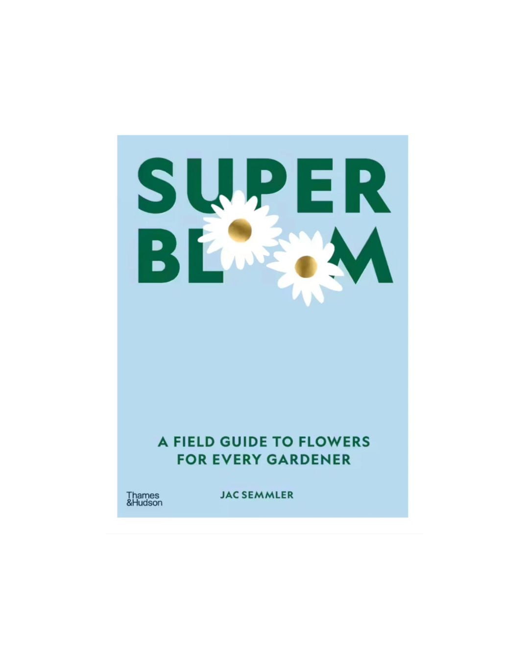 Super Bloom  by Jac Semmler