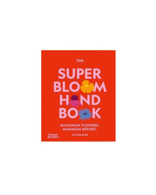 Super Bloom Handbook by Jac Semmler